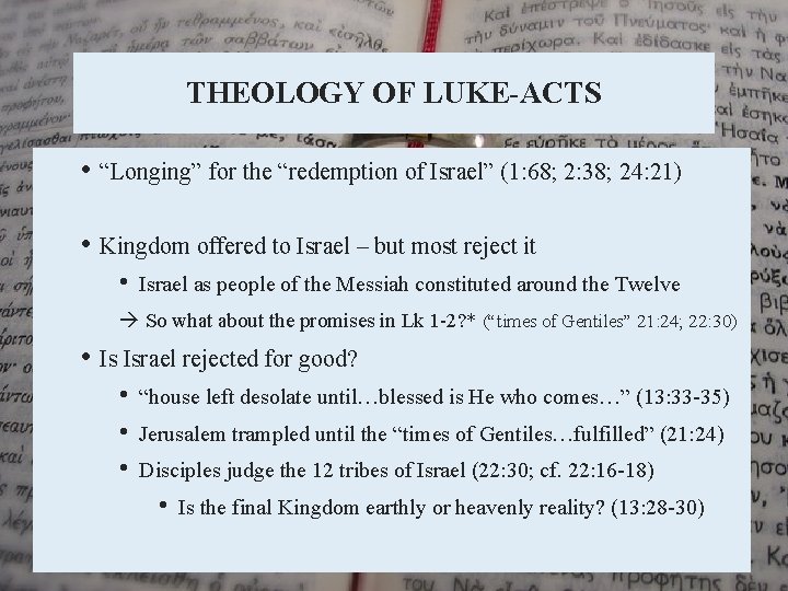 THEOLOGY OF LUKE-ACTS • “Longing” for the “redemption of Israel” (1: 68; 2: 38;