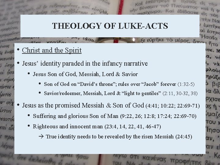 THEOLOGY OF LUKE-ACTS • Christ and the Spirit • Jesus’ identity paraded in the