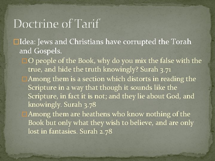 Doctrine of Tarif �Idea: Jews and Christians have corrupted the Torah and Gospels. �