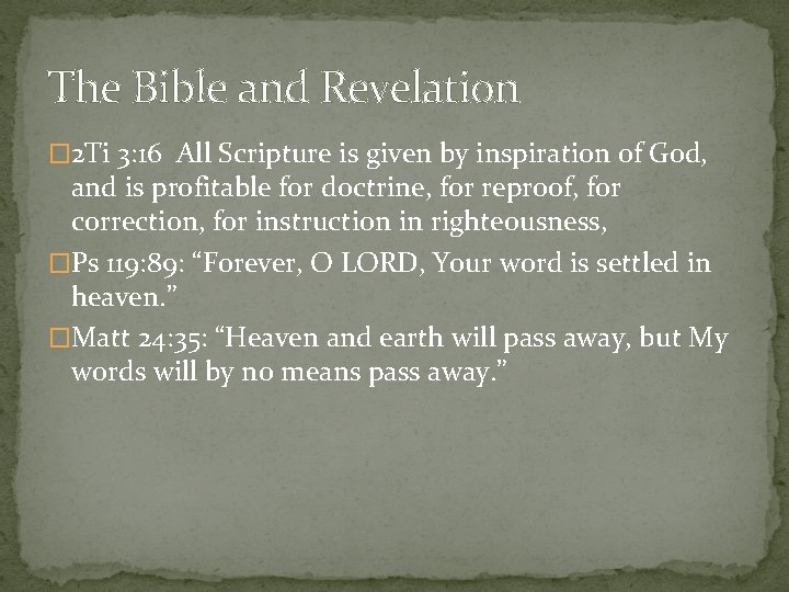The Bible and Revelation � 2 Ti 3: 16 All Scripture is given by