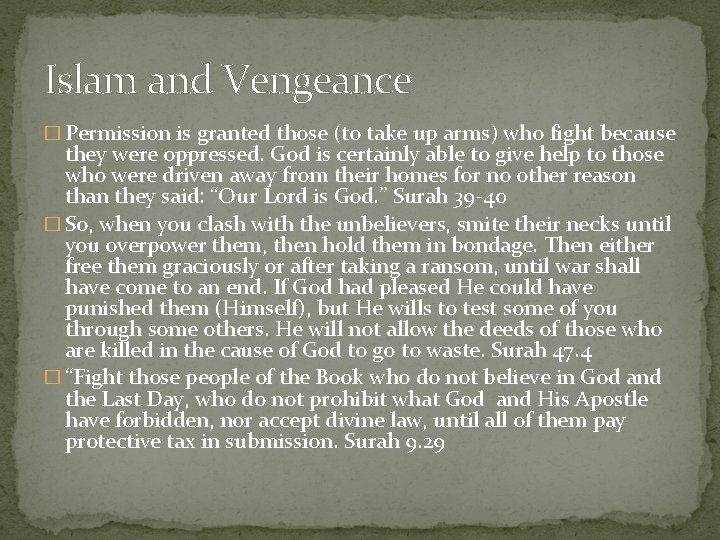 Islam and Vengeance � Permission is granted those (to take up arms) who fight