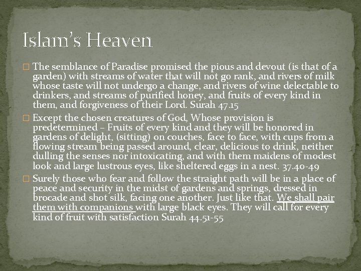 Islam’s Heaven � The semblance of Paradise promised the pious and devout (is that