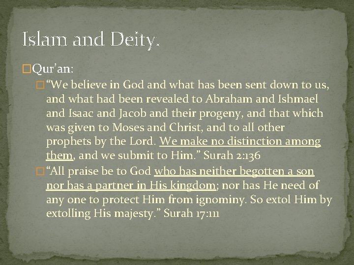 Islam and Deity. �Qur’an: � “We believe in God and what has been sent