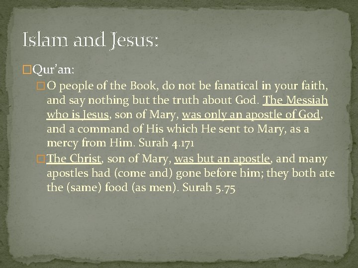 Islam and Jesus: �Qur’an: � O people of the Book, do not be fanatical