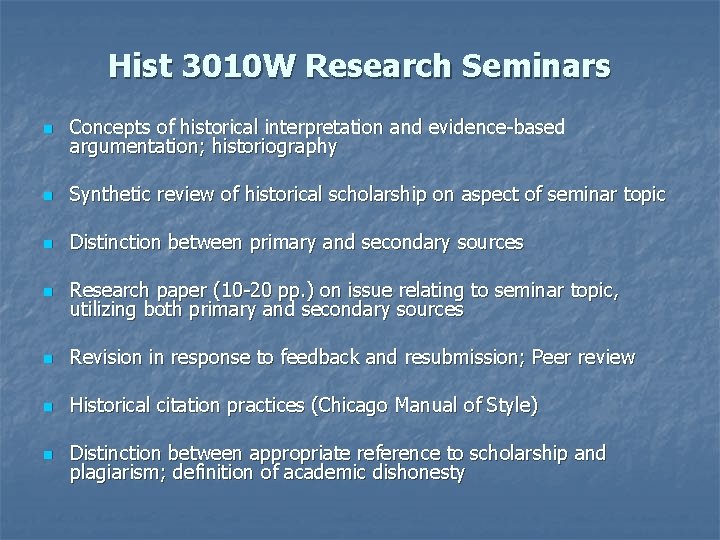 Hist 3010 W Research Seminars n Concepts of historical interpretation and evidence-based argumentation; historiography
