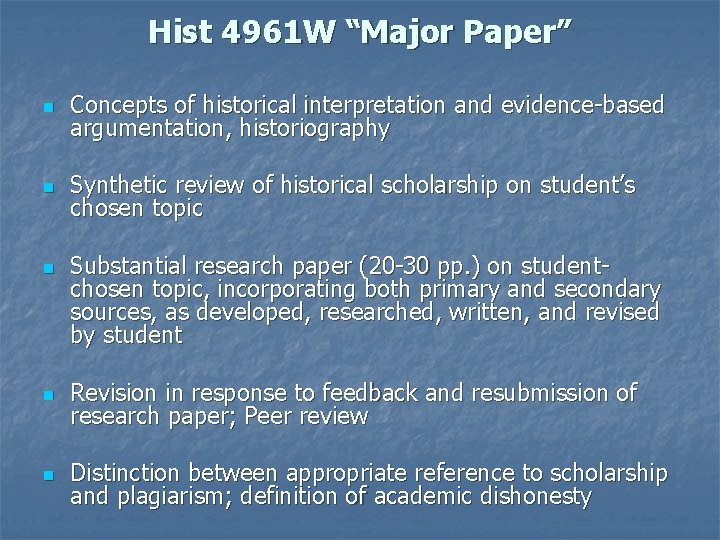 Hist 4961 W “Major Paper” n Concepts of historical interpretation and evidence-based argumentation, historiography