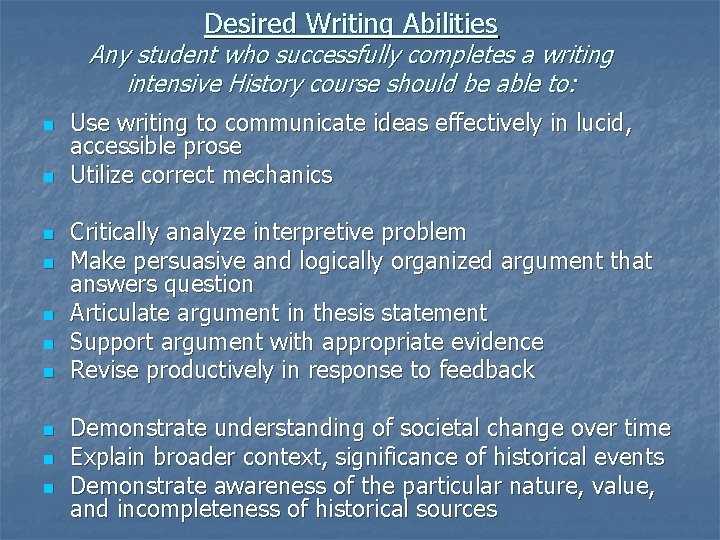 Desired Writing Abilities Any student who successfully completes a writing intensive History course should