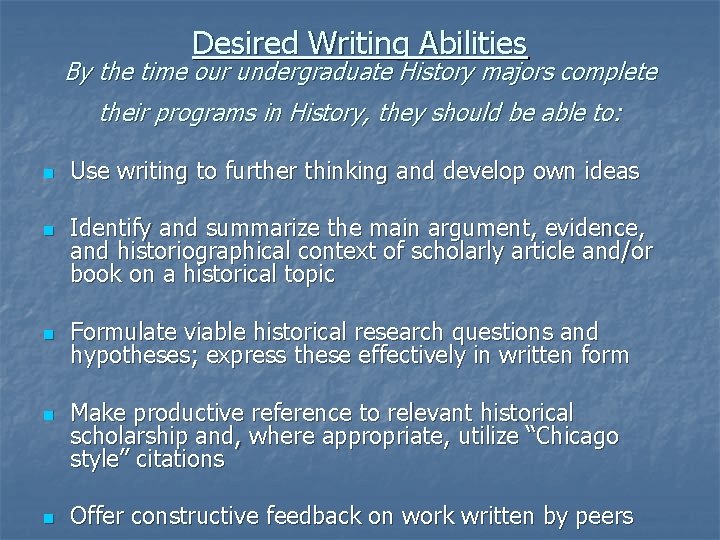 Desired Writing Abilities By the time our undergraduate History majors complete their programs in