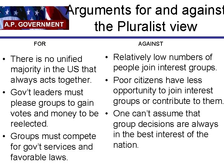 Arguments for and against the Pluralist view FOR AGAINST • Relatively low numbers of