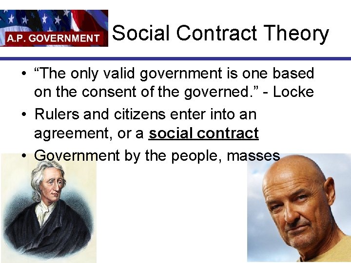 Social Contract Theory • “The only valid government is one based on the consent