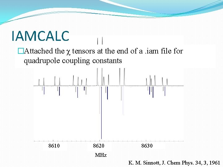 IAMCALC �Attached the χ tensors at the end of a. iam file for quadrupole