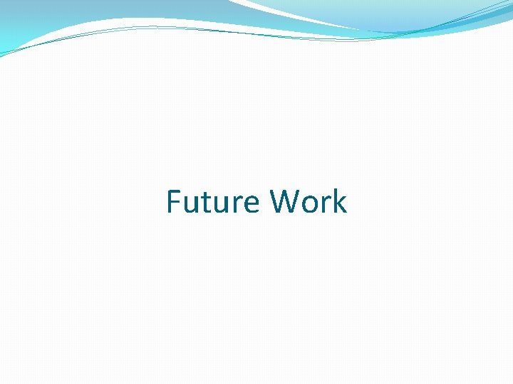 Future Work 