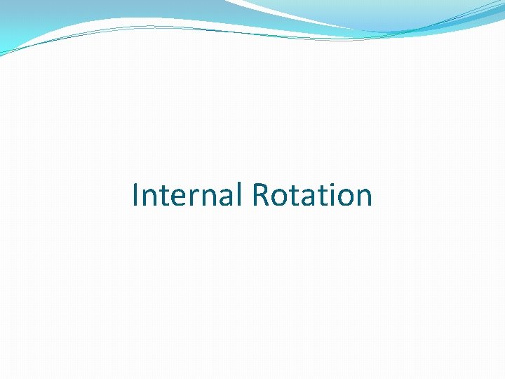 Internal Rotation 