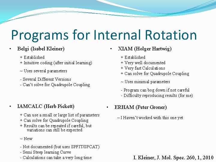 Programs for Internal Rotation • • Belgi (Isabel Kleiner) + Established + Intuitive coding