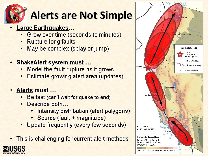 Alerts are Not Simple • Large Earthquakes… • Grow over time (seconds to minutes)