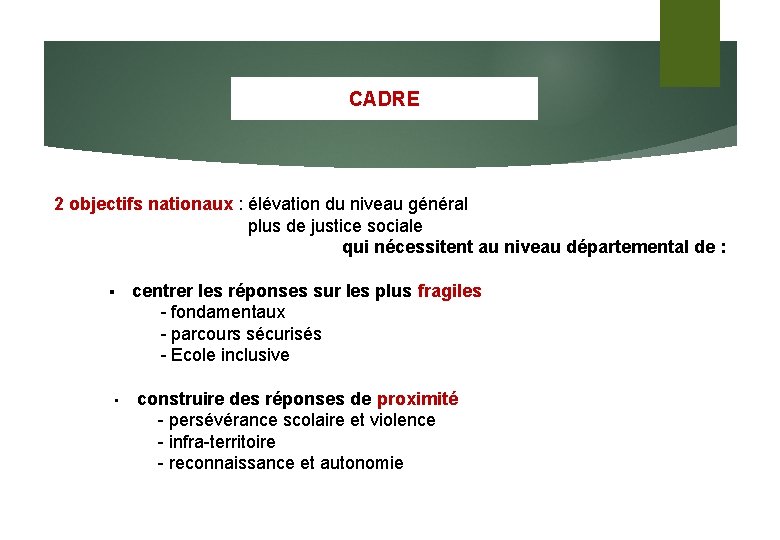 CADRE 2 objectifs nationaux : élévation du niveau général plus de justice sociale qui