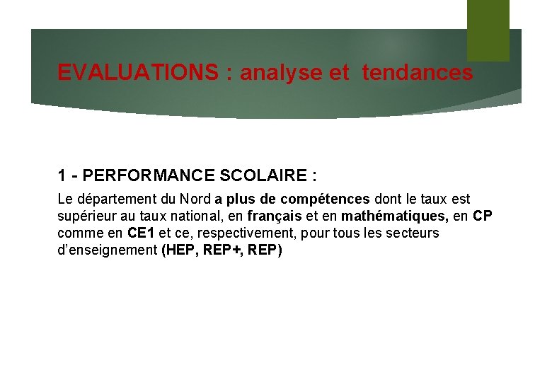 EVALUATIONS : analyse et tendances 1 - PERFORMANCE SCOLAIRE : Le département du Nord