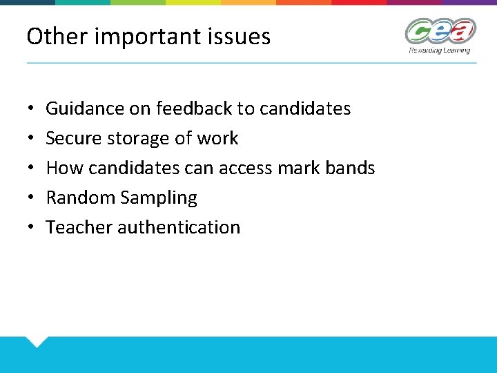 Other important issues • • • Guidance on feedback to candidates Secure storage of
