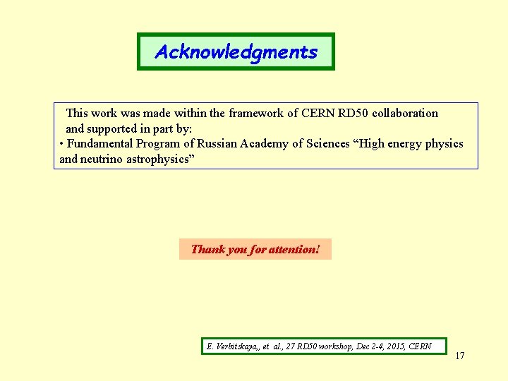 Acknowledgments This work was made within the framework of CERN RD 50 collaboration and