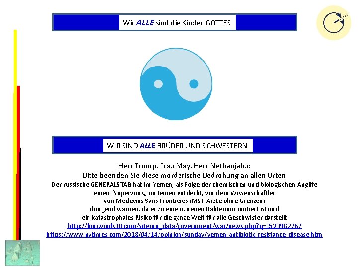 Wir ALLE sind die Kinder GOTTES WIR SIND ALLE BRÜDER UND SCHWESTERN Herr Trump,