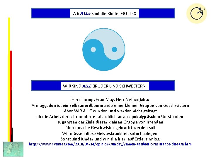 Wir ALLE sind die Kinder GOTTES WIR SIND ALLE BRÜDER UND SCHWESTERN Herr Trump,