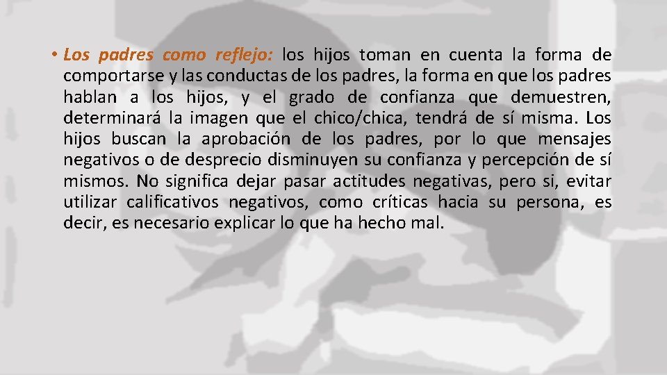  • Los padres como reflejo: los hijos toman en cuenta la forma de