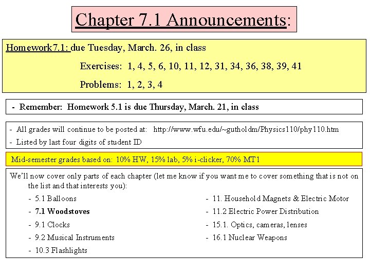 Chapter 7. 1 Announcements: Homework 7. 1: due Tuesday, March. 26, in class Exercises: