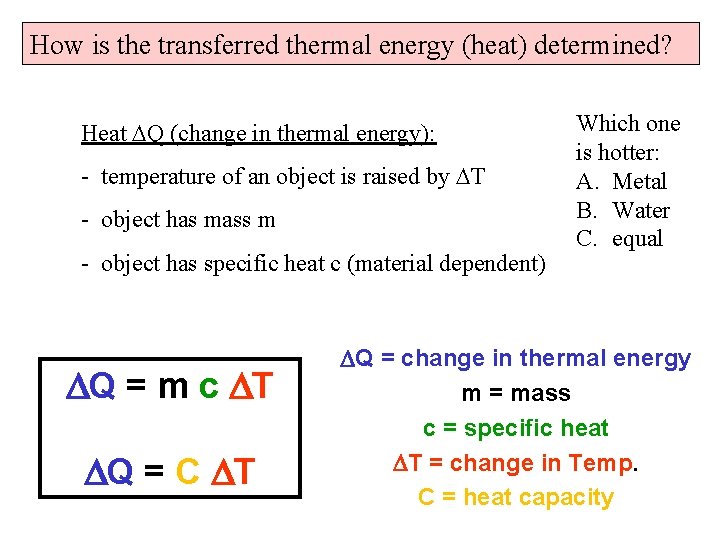 How is the transferred thermal energy (heat) determined? Heat DQ (change in thermal energy):