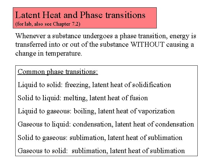 Latent Heat and Phase transitions (for lab, also see Chapter 7. 2) Whenever a