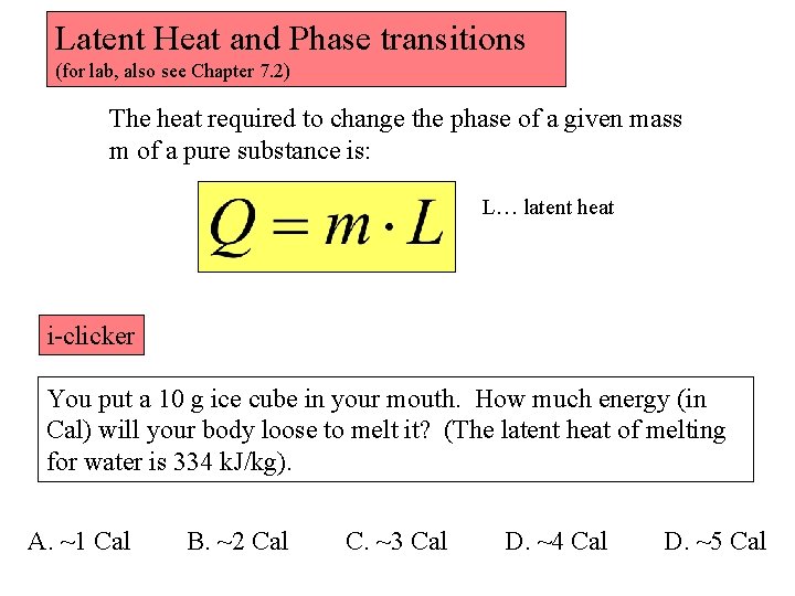 Latent Heat and Phase transitions (for lab, also see Chapter 7. 2) The heat