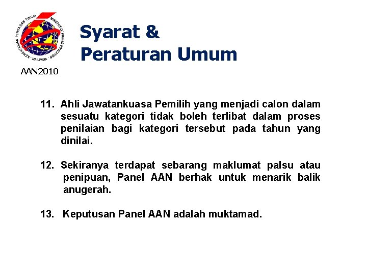 Syarat & Peraturan Umum AAN 2010 11. Ahli Jawatankuasa Pemilih yang menjadi calon dalam