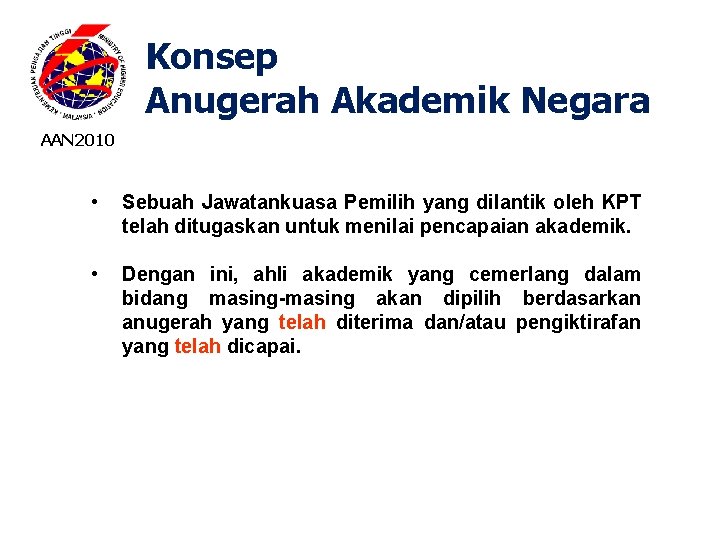 Konsep Anugerah Akademik Negara AAN 2010 • Sebuah Jawatankuasa Pemilih yang dilantik oleh KPT