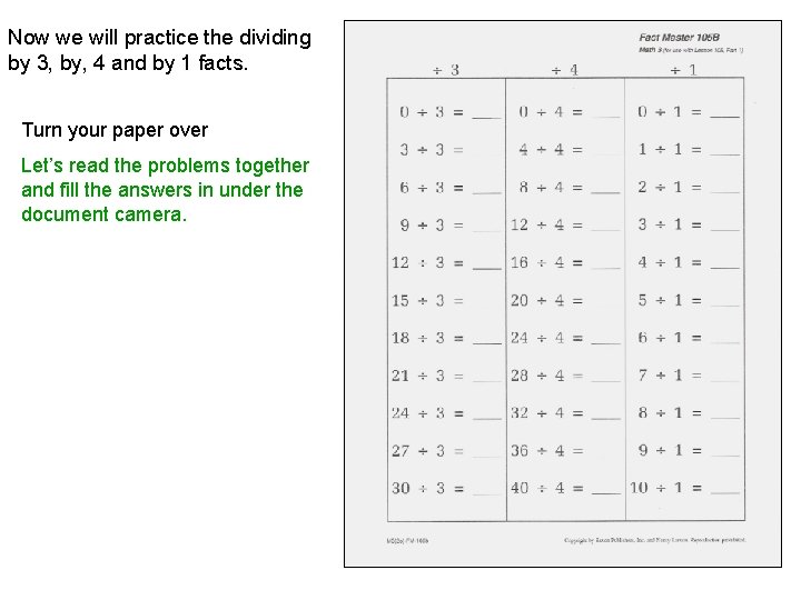 Now we will practice the dividing by 3, by, 4 and by 1 facts.