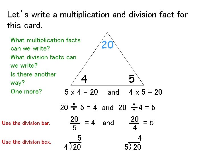 Let’s write a multiplication and division fact for this card. What multiplication facts can