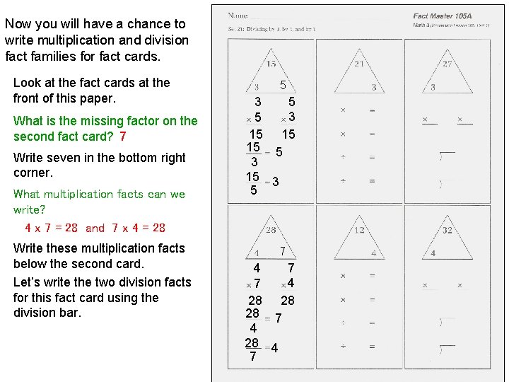 Now you will have a chance to write multiplication and division fact families for