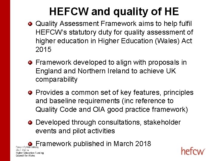HEFCW and quality of HE Quality Assessment Framework aims to help fulfil HEFCW’s statutory