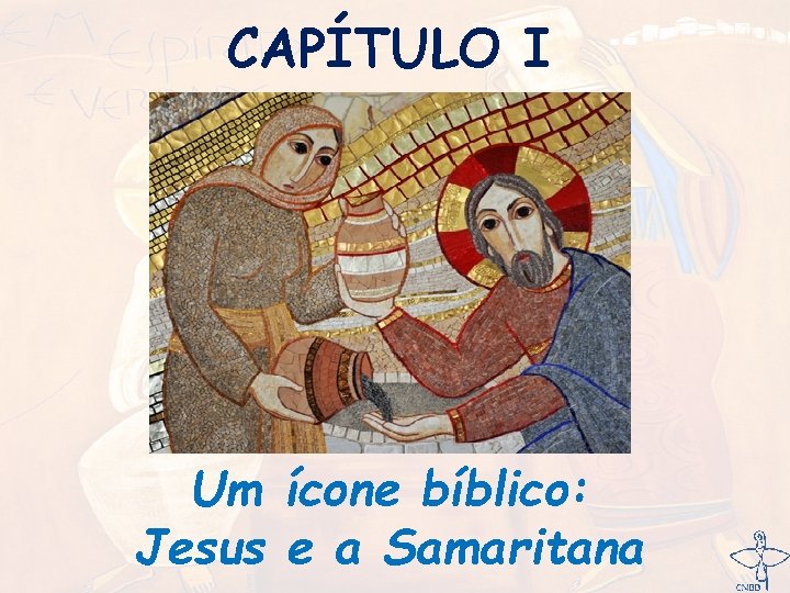CAPÍTULO I Um ícone bíblico: Jesus e a Samaritana 