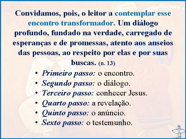 Convidamos, pois, o leitor a contemplar esse encontro transformador. Um diálogo profundo, fundado na