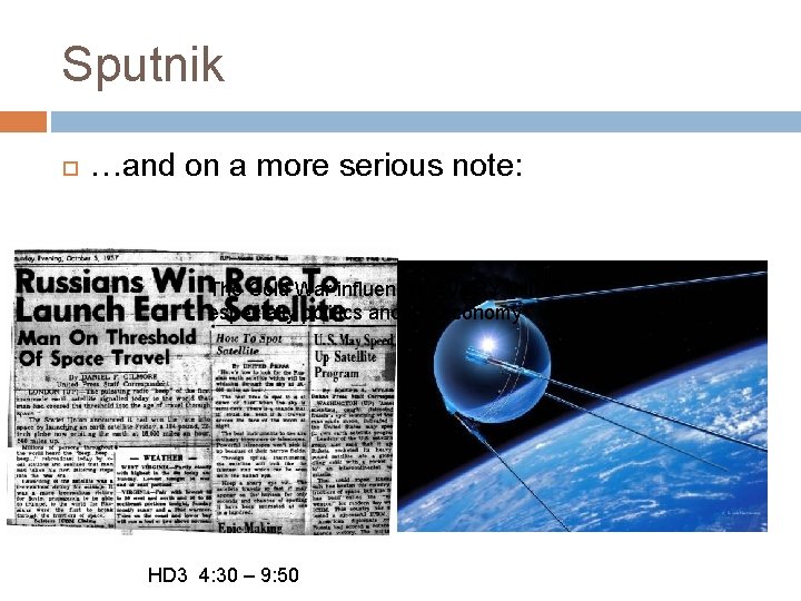 Sputnik …and on a more serious note: The Cold War influenced EVERYTHING – especially