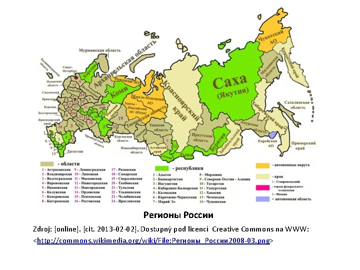 Регионы России Zdroj: [online]. [cit. 2013 -02 -02]. Dostupný pod licencí Creative Commons na