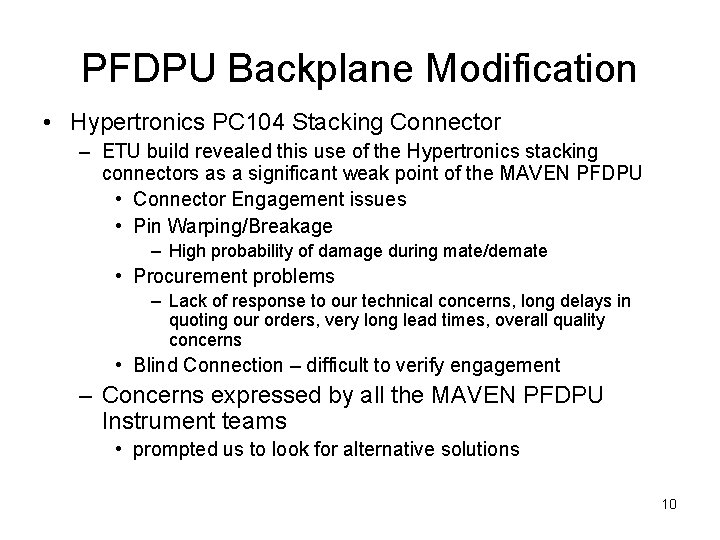 PFDPU Backplane Modification • Hypertronics PC 104 Stacking Connector – ETU build revealed this