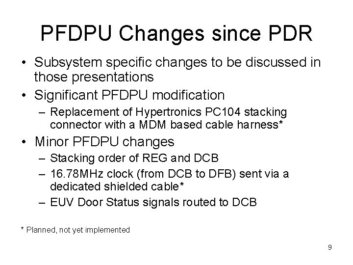 PFDPU Changes since PDR • Subsystem specific changes to be discussed in those presentations