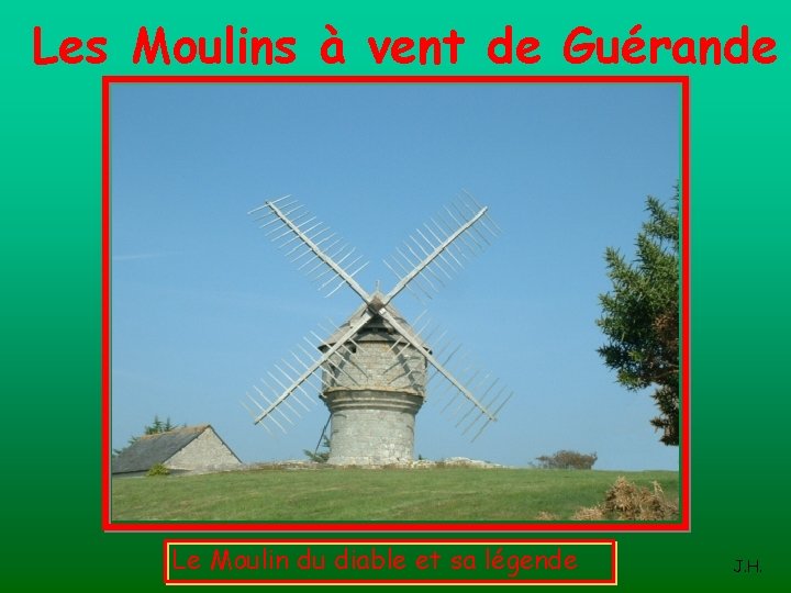 Les Moulins à vent de Guérande Le Moulin du diable et sa légende J.
