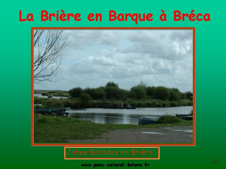 La Brière en Barque à Bréca Jolies Ballades en Brière www. parc-naturel-briere. fr J.