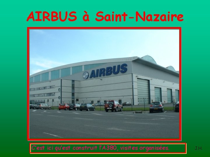 AIRBUS à Saint-Nazaire C’est ici qu’est construit l’A 380, visites organisées. J. H. 