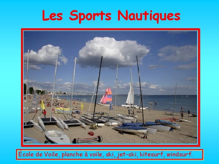 Les Sports Nautiques École de Voile, planche à voile, ski, jet-ski, kitesurf, windsurf. 
