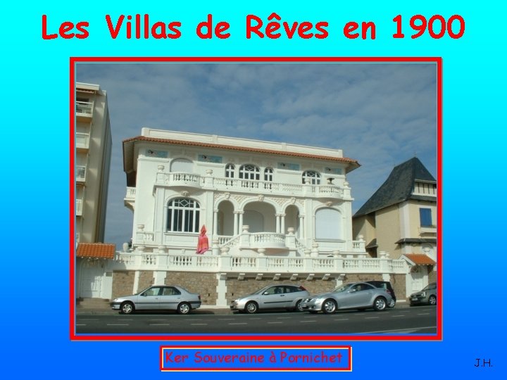 Les Villas de Rêves en 1900 Ker Souveraine à Pornichet J. H. 