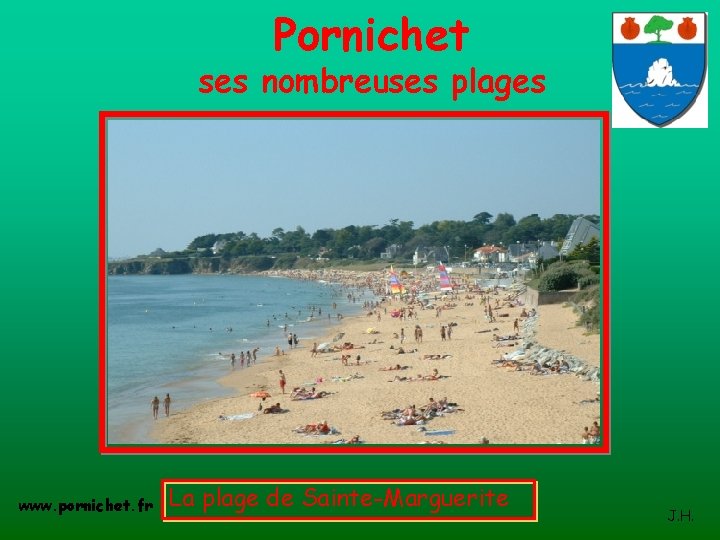 Pornichet ses nombreuses plages www. pornichet. fr La plage de Sainte-Marguerite J. H. 