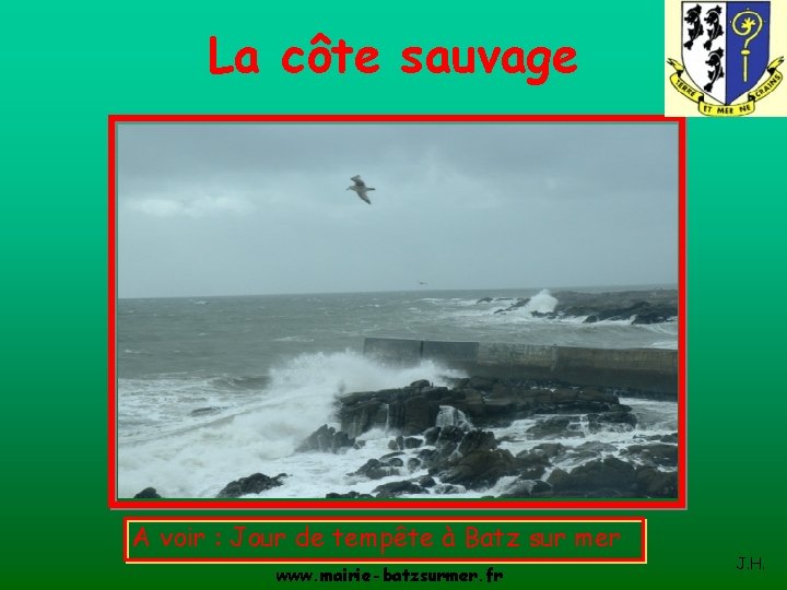 La côte sauvage A voir : Jour de tempête à Batz sur mer www.