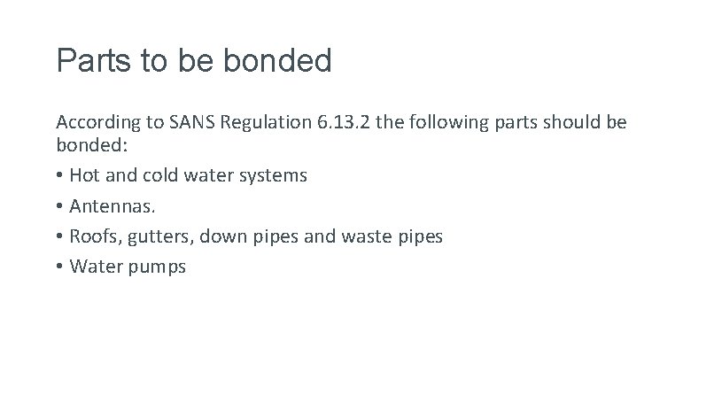 Parts to be bonded According to SANS Regulation 6. 13. 2 the following parts
